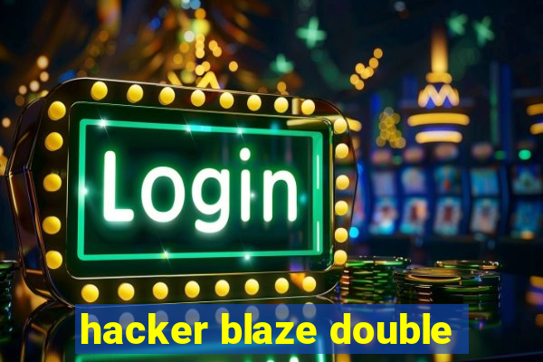 hacker blaze double